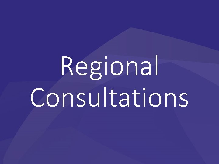 Regional Consultations 