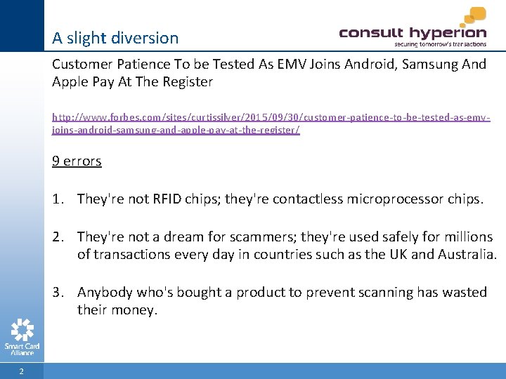 A slight diversion Customer Patience To be Tested As EMV Joins Android, Samsung And