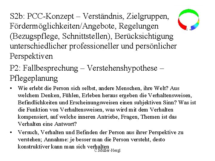 S 2 b: PCC-Konzept – Verständnis, Zielgruppen, Fördermöglichkeiten/Angebote, Regelungen (Bezugspflege, Schnittstellen), Berücksichtigung unterschiedlicher professioneller