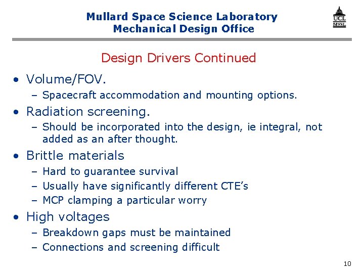 Mullard Space Science Laboratory Mechanical Design Office Design Drivers Continued • Volume/FOV. – Spacecraft