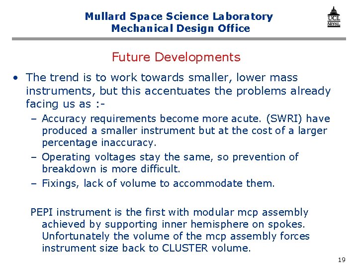Mullard Space Science Laboratory Mechanical Design Office Future Developments • The trend is to