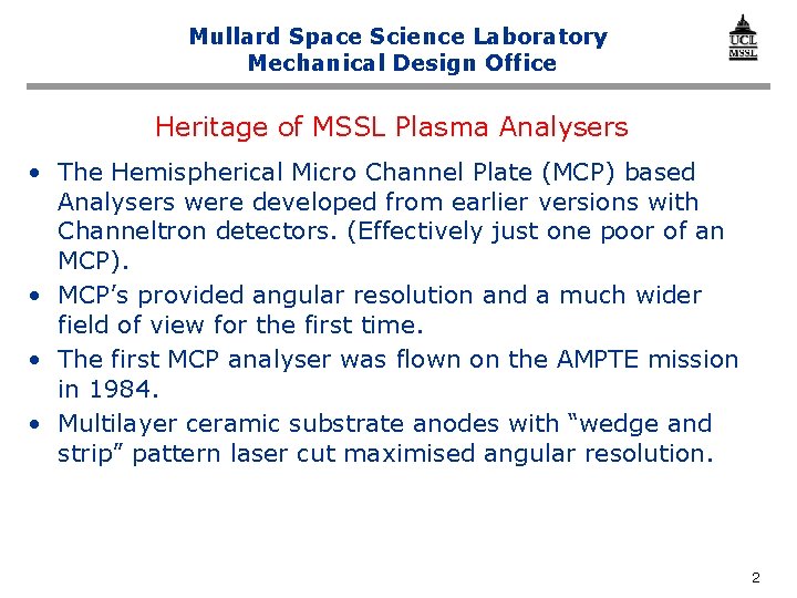 Mullard Space Science Laboratory Mechanical Design Office Heritage of MSSL Plasma Analysers • The