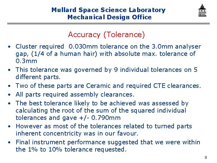 Mullard Space Science Laboratory Mechanical Design Office Accuracy (Tolerance) • Cluster required 0. 030