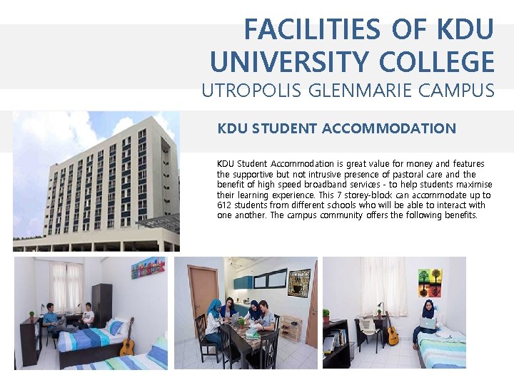 FACILITIES OF KDU UNIVERSITY COLLEGE UTROPOLIS GLENMARIE CAMPUS KDU STUDENT ACCOMMODATION KDU Student Accommodation