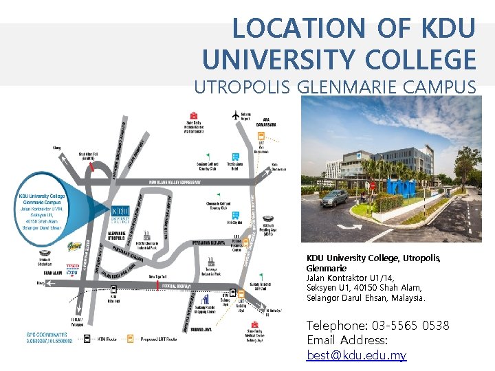 LOCATION OF KDU UNIVERSITY COLLEGE UTROPOLIS GLENMARIE CAMPUS KDU University College, Utropolis, Glenmarie Jalan