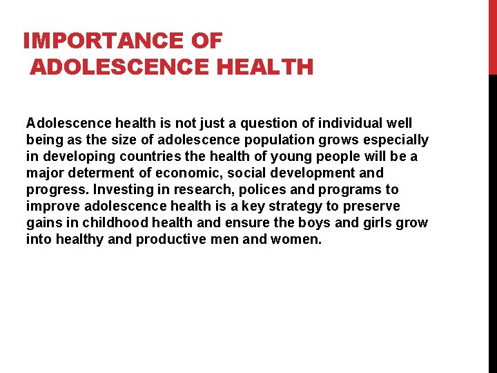 IMPORTANCE OF ADOLESCENCE HEALTH Adolescence health is not just a question of individual well