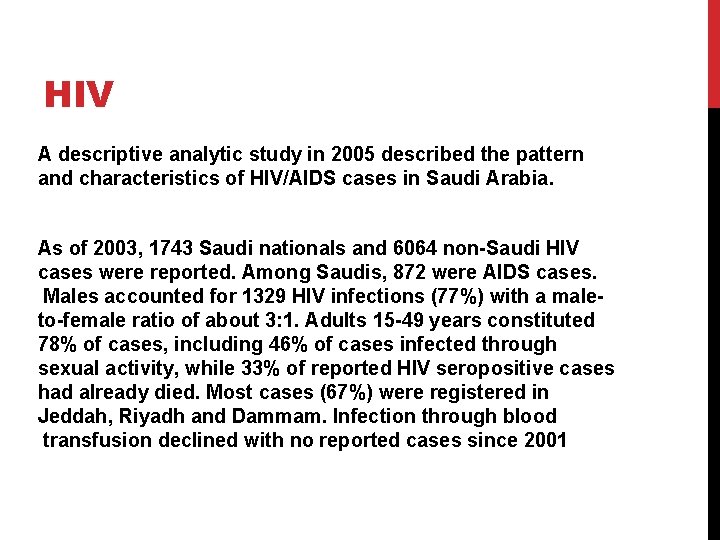 HIV A descriptive analytic study in 2005 described the pattern and characteristics of HIV/AIDS