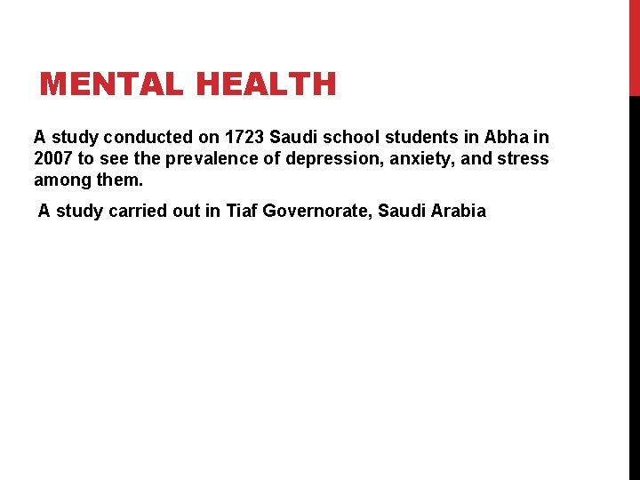 MENTAL HEALTH A study conducted on 1723 Saudi school students in Abha in 2007