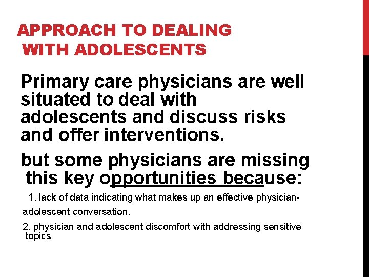 APPROACH TO DEALING WITH ADOLESCENTS Primary care physicians are well situated to deal with