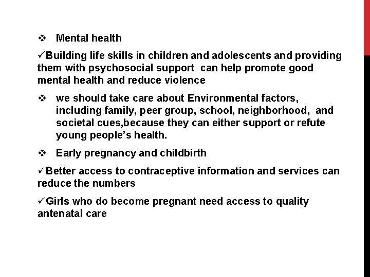 v Mental health üBuilding life skills in children and adolescents and providing them with