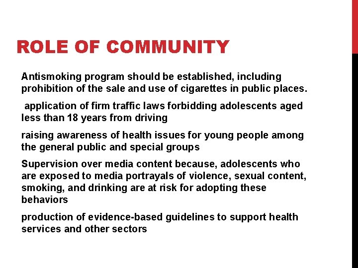 ROLE OF COMMUNITY Antismoking program should be established, including prohibition of the sale and
