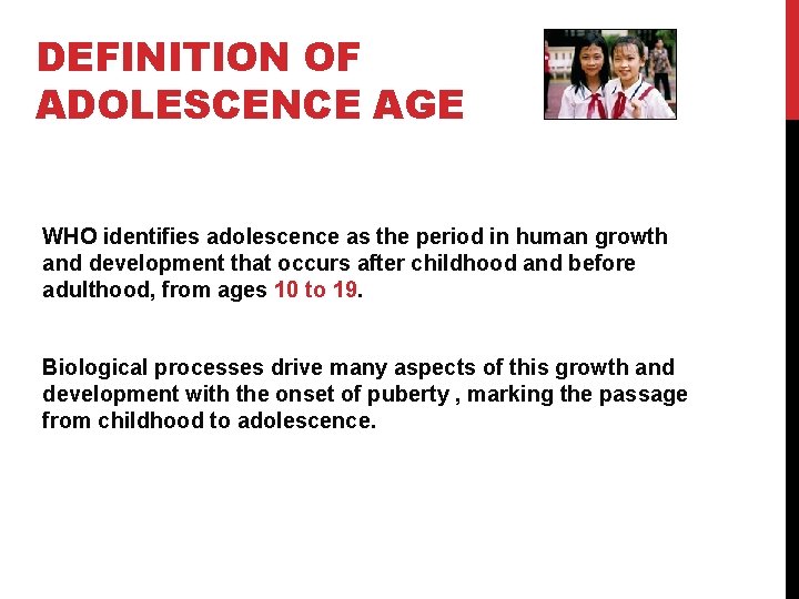 DEFINITION OF ADOLESCENCE AGE WHO identifies adolescence as the period in human growth and
