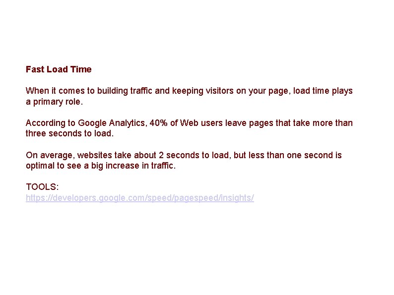 Fast Load Time When it comes to building traffic and keeping visitors on your