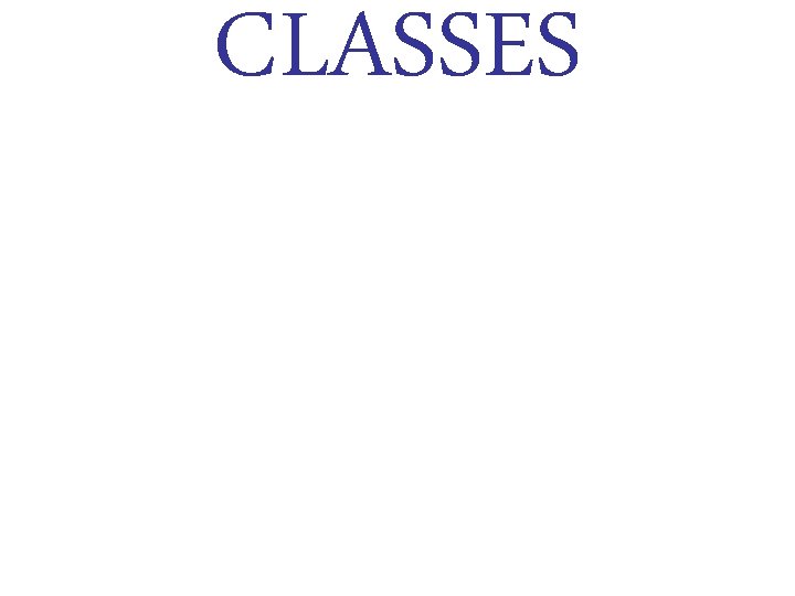 CLASSES CLASSES