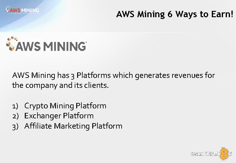 AWS Mining 6 Ways to Earn! AWS Mining has 3 Platforms which generates revenues