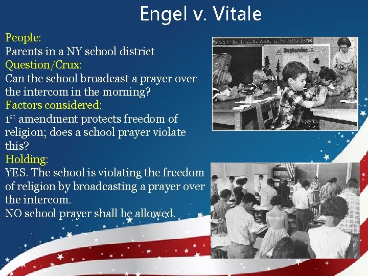 Engel v. Vitale People: Parents in a NY school district Question/Crux: Can the school