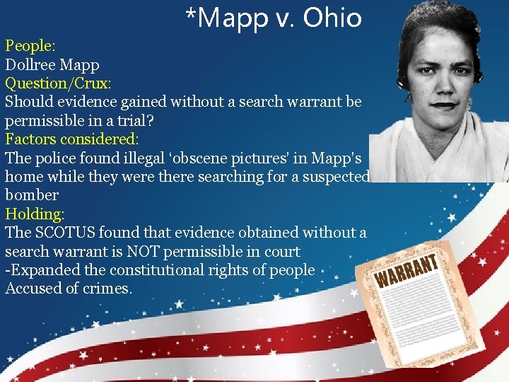 *Mapp v. Ohio People: Dollree Mapp Question/Crux: Should evidence gained without a search warrant