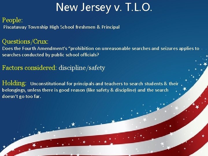 New Jersey v. T. L. O. People: Piscataway Township High School freshmen & Principal