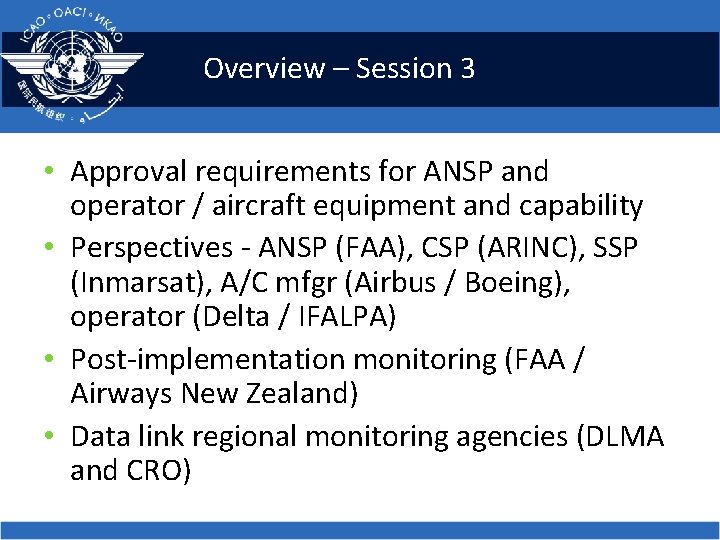 Overview – Session 3 • Approval requirements for ANSP and operator / aircraft equipment