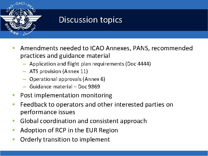 Discussion topics • Amendments needed to ICAO Annexes, PANS, recommended practices and guidance material Discussion topics • Amendments needed to ICAO Annexes, PANS, recommended practices and guidance material
