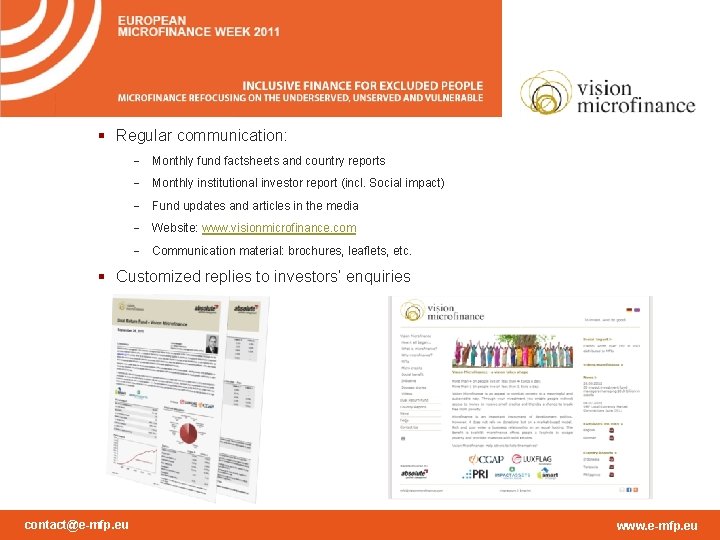 § Regular communication: - Monthly fund factsheets and country reports - Monthly institutional investor