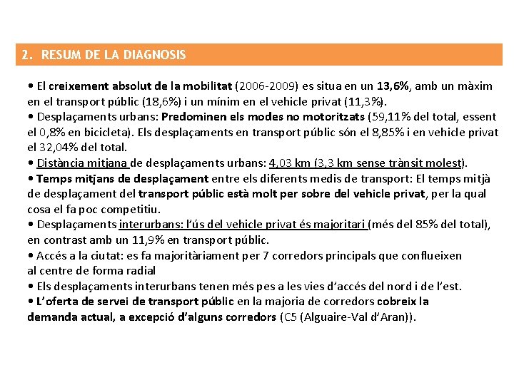 2. RESUM DE LA DIAGNOSIS • El creixement absolut de la mobilitat (2006 -2009)