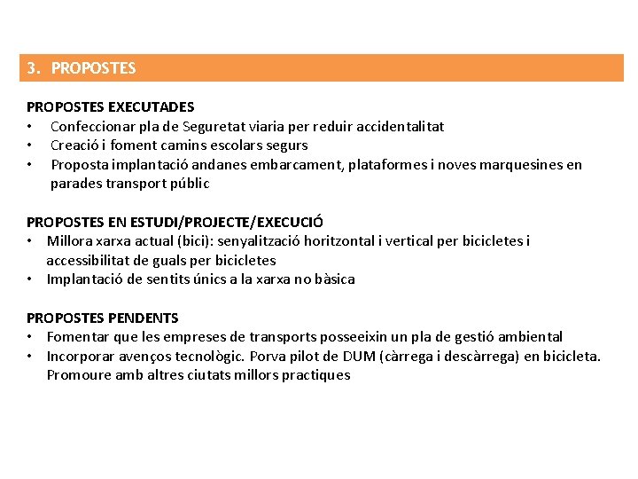 3. PROPOSTES EXECUTADES • Confeccionar pla de Seguretat viaria per reduir accidentalitat • Creació