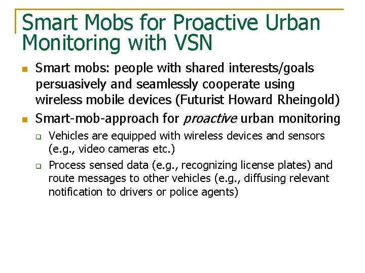 Smart Mobs for Proactive Urban Monitoring with VSN n n Smart mobs: people with