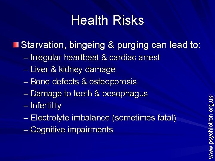 Health Risks – Irregular heartbeat & cardiac arrest – Liver & kidney damage –