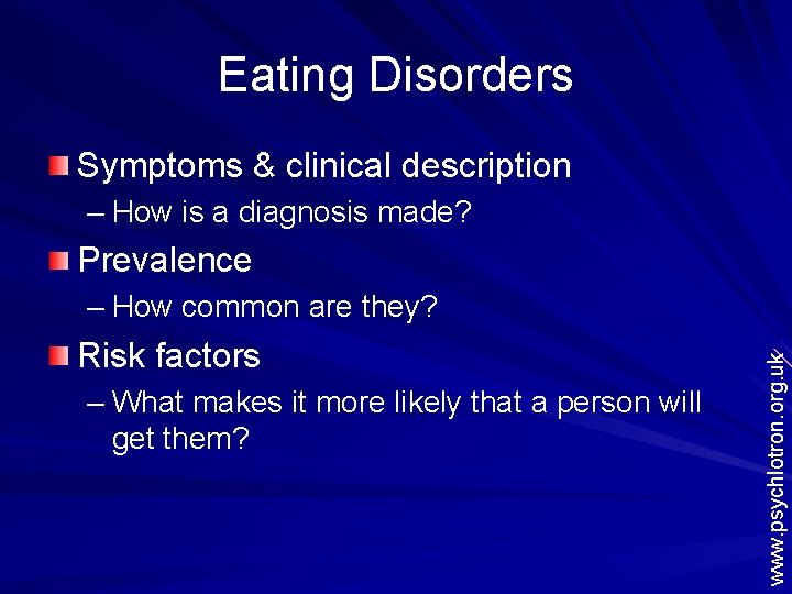 Eating Disorders Symptoms & clinical description – How is a diagnosis made? Prevalence Risk