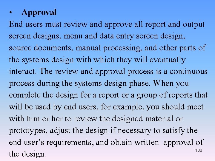  • Approval End users must review and approve all report and output screen