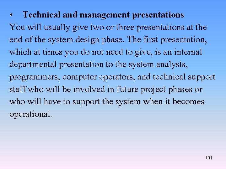  • Technical and management presentations You will usually give two or three presentations