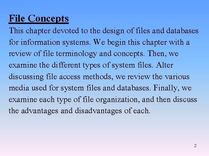 File Concepts This chapter devoted to the design of files and databases for information