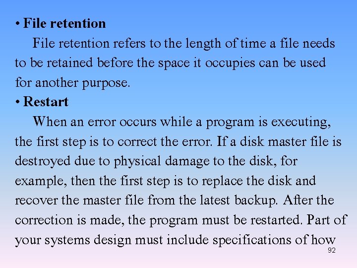  • File retention refers to the length of time a file needs to