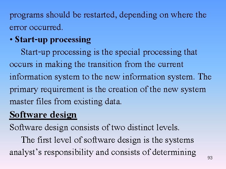 programs should be restarted, depending on where the error occurred. • Start-up processing is