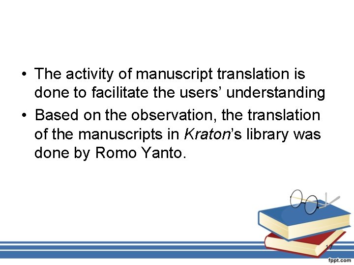  • The activity of manuscript translation is done to facilitate the users’ understanding