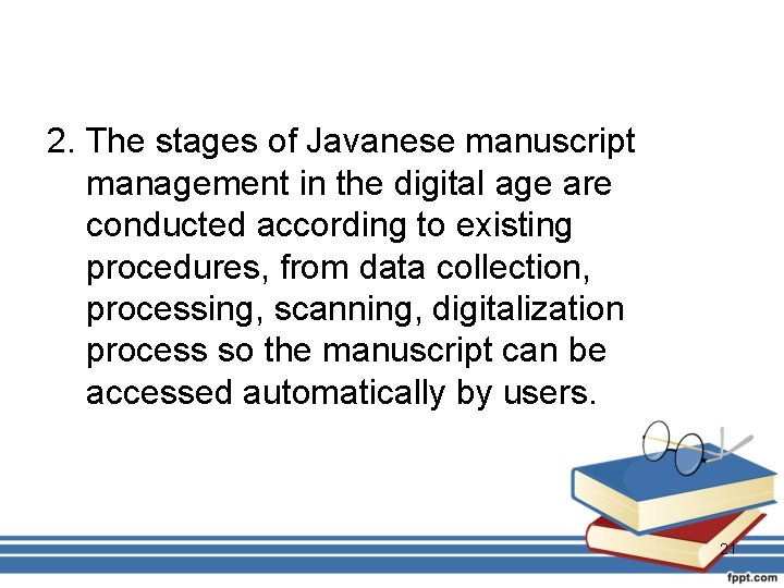 2. The stages of Javanese manuscript management in the digital age are conducted according