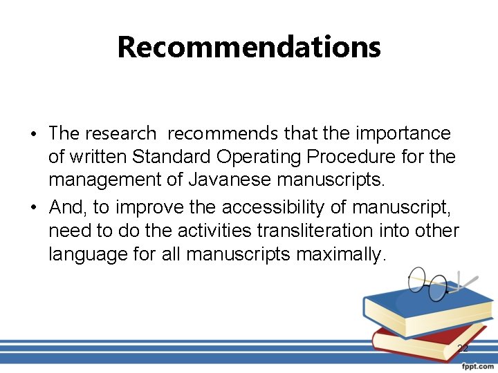 Recommendations • The research recommends that the importance of written Standard Operating Procedure for