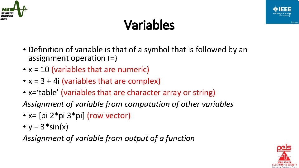 Variables • Definition of variable is that of a symbol that is followed by