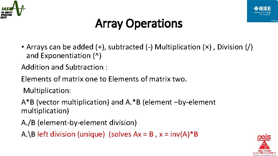 Array Operations • Arrays can be added (+), subtracted (-) Multiplication (×) , Division