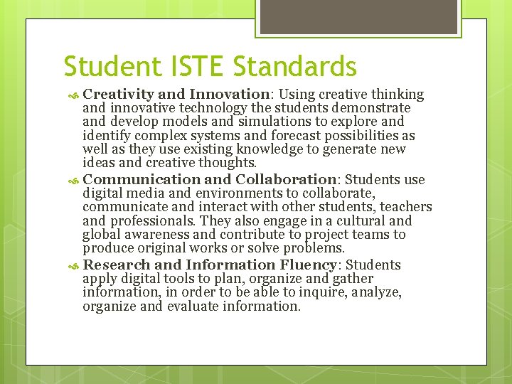Student ISTE Standards Creativity and Innovation: Using creative thinking and innovative technology the students