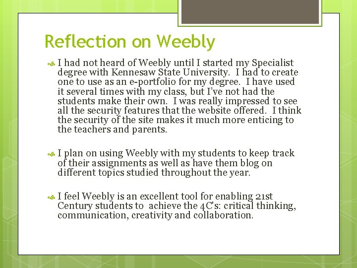 Reflection on Weebly I had not heard of Weebly until I started my Specialist