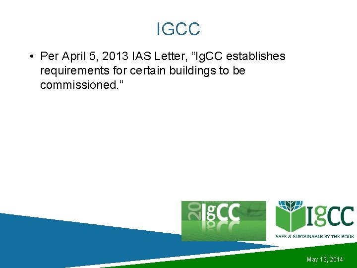 IGCC • Per April 5, 2013 IAS Letter, “Ig. CC establishes requirements for certain