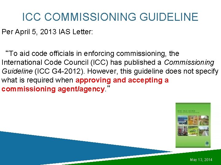 ICC COMMISSIONING GUIDELINE Per April 5, 2013 IAS Letter: “To aid code officials in