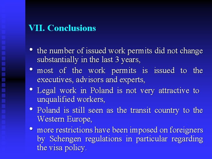 VII. Conclusions • • • the number of issued work permits did not change