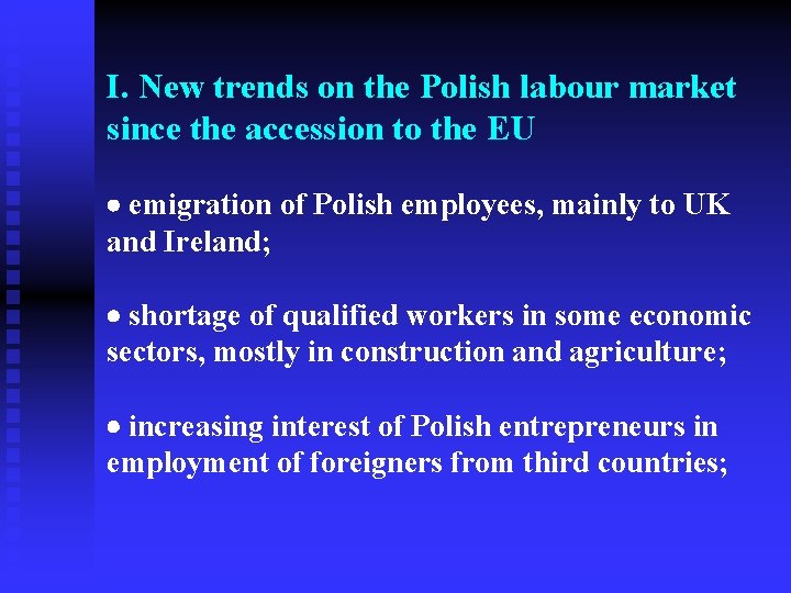 I. New trends on the Polish labour market since the accession to the EU