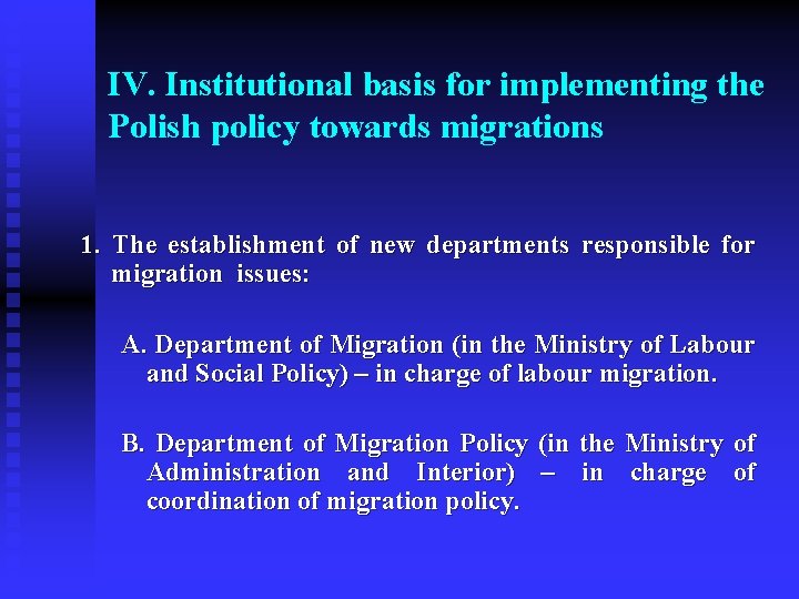 IV. Institutional basis for implementing the Polish policy towards migrations 1. The establishment of