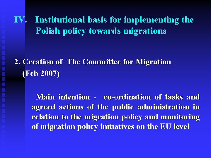 IV. Institutional basis for implementing the Polish policy towards migrations 2. Creation of The