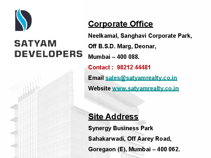 Corporate Office Neelkamal, Sanghavi Corporate Park, Off B. S. D. Marg, Deonar, Mumbai –