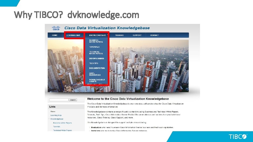 Why TIBCO? dvknowledge. com 